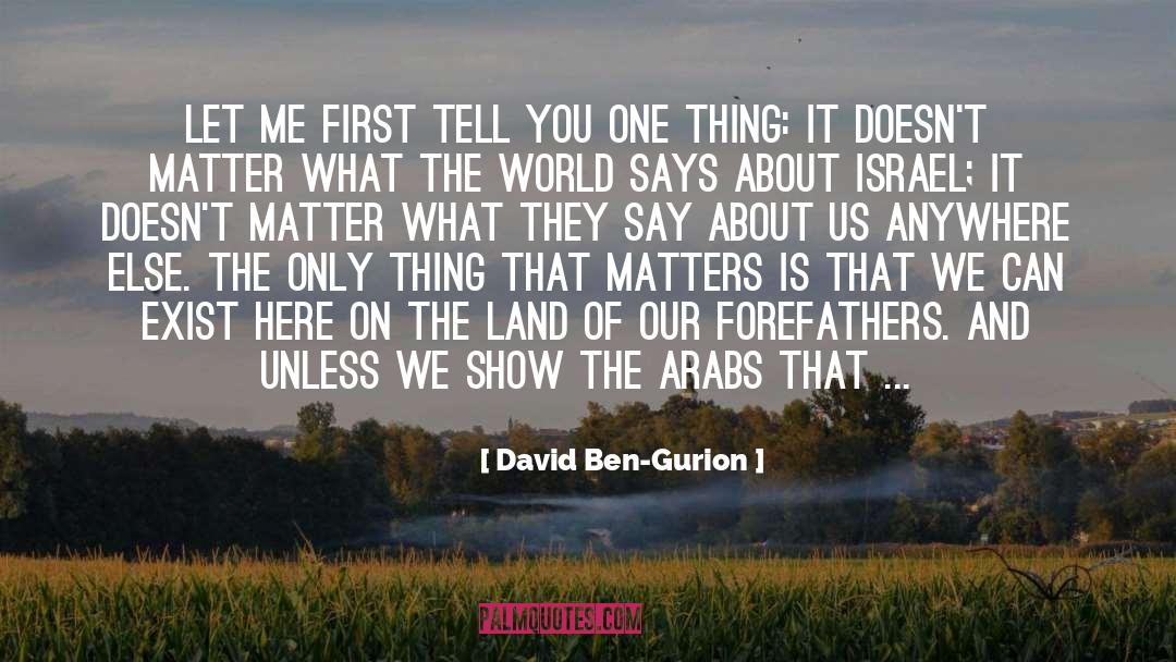 Forefathers quotes by David Ben-Gurion