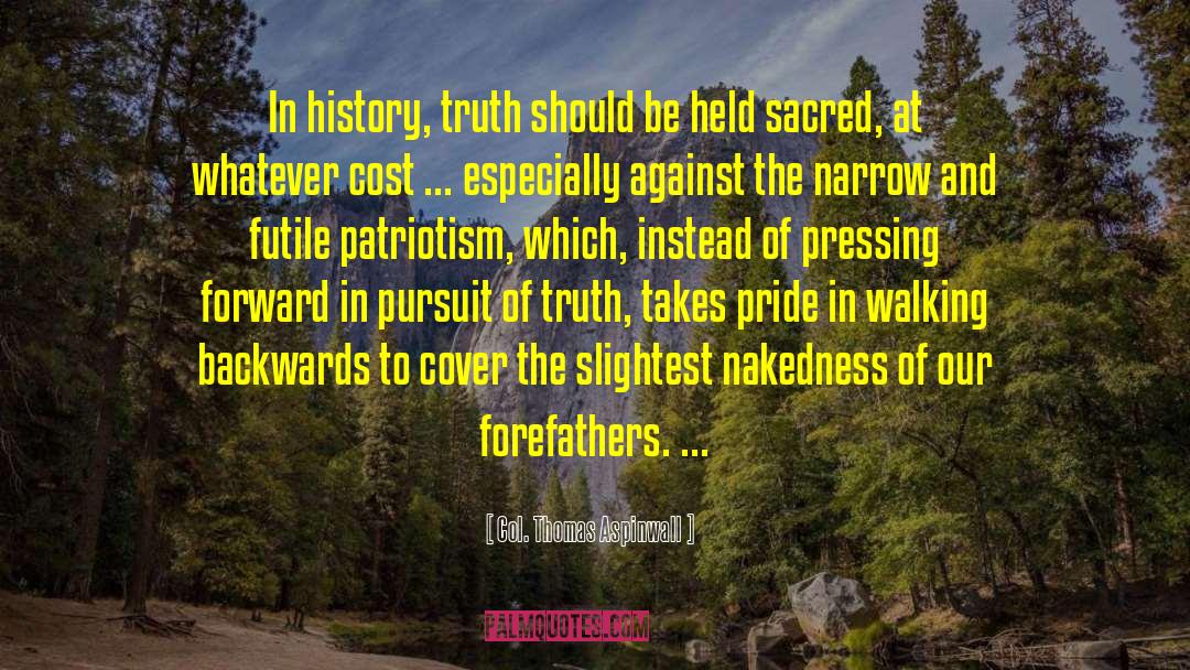 Forefathers quotes by Col. Thomas Aspinwall