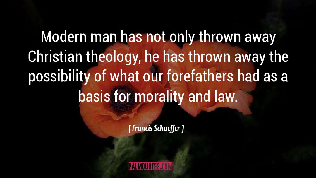 Forefathers quotes by Francis Schaeffer