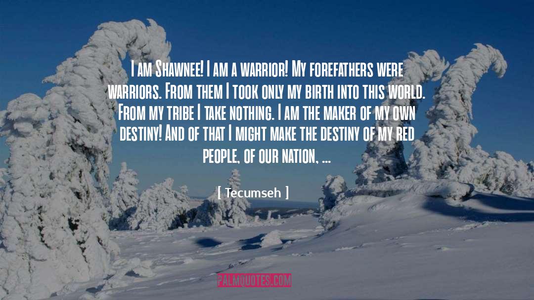 Forefathers quotes by Tecumseh