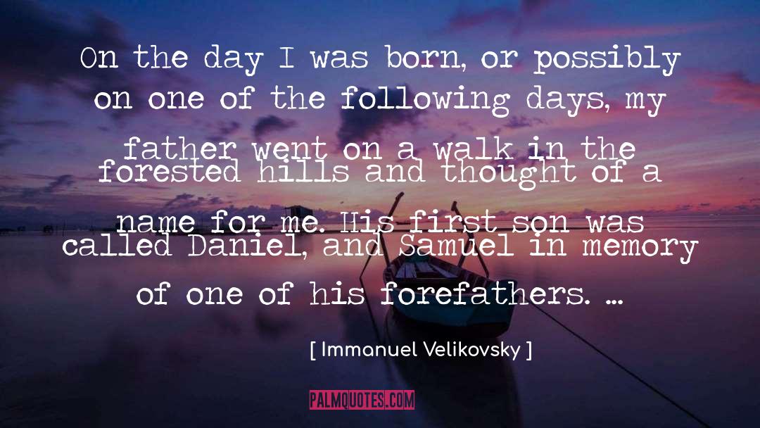 Forefathers quotes by Immanuel Velikovsky