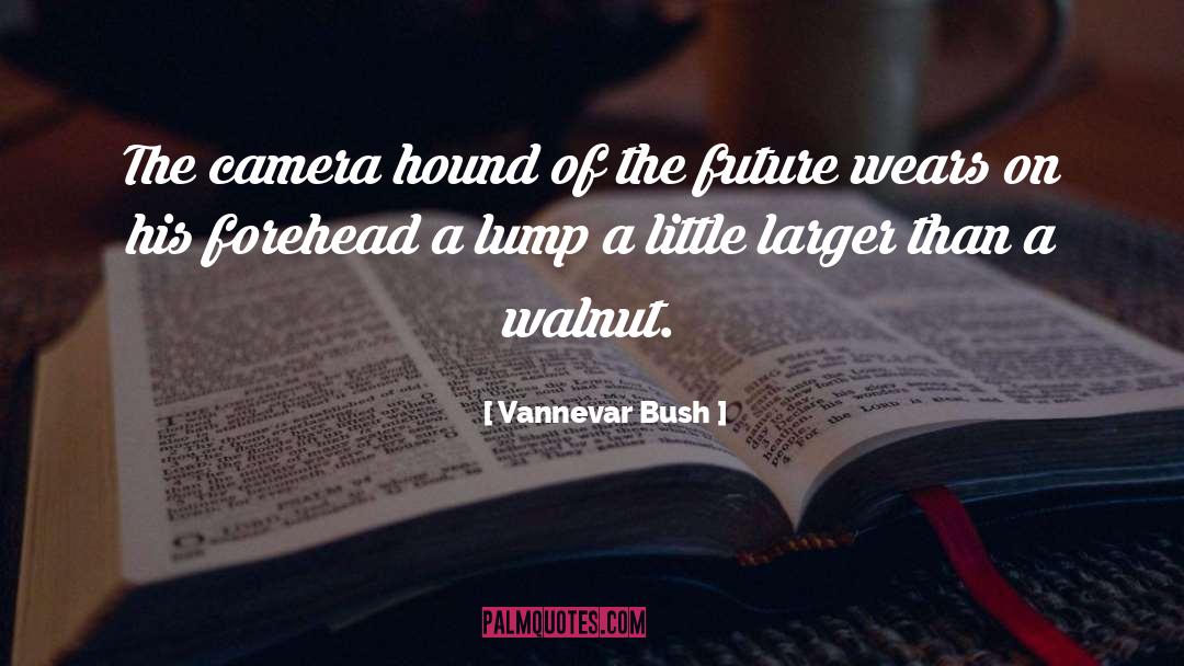 Foreheads quotes by Vannevar Bush