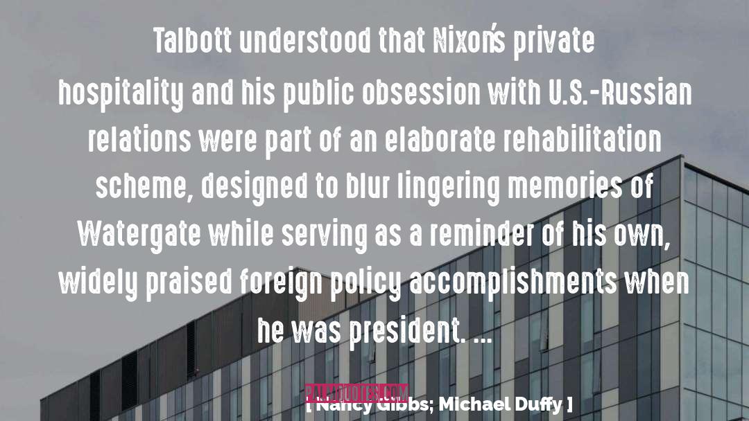 Foreign Affairs quotes by Nancy Gibbs; Michael Duffy