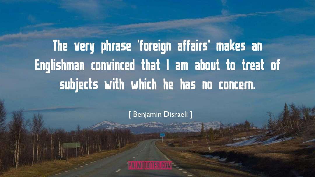 Foreign Affairs quotes by Benjamin Disraeli