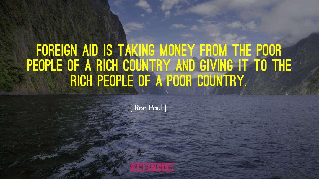 Foreign Aid quotes by Ron Paul