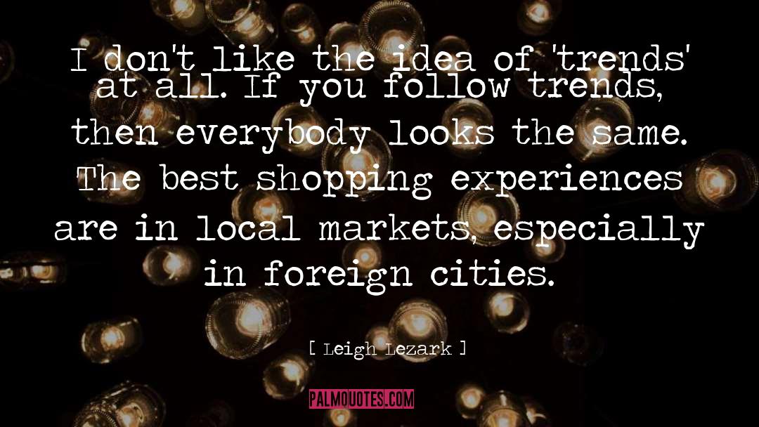 Foreign Cities quotes by Leigh Lezark