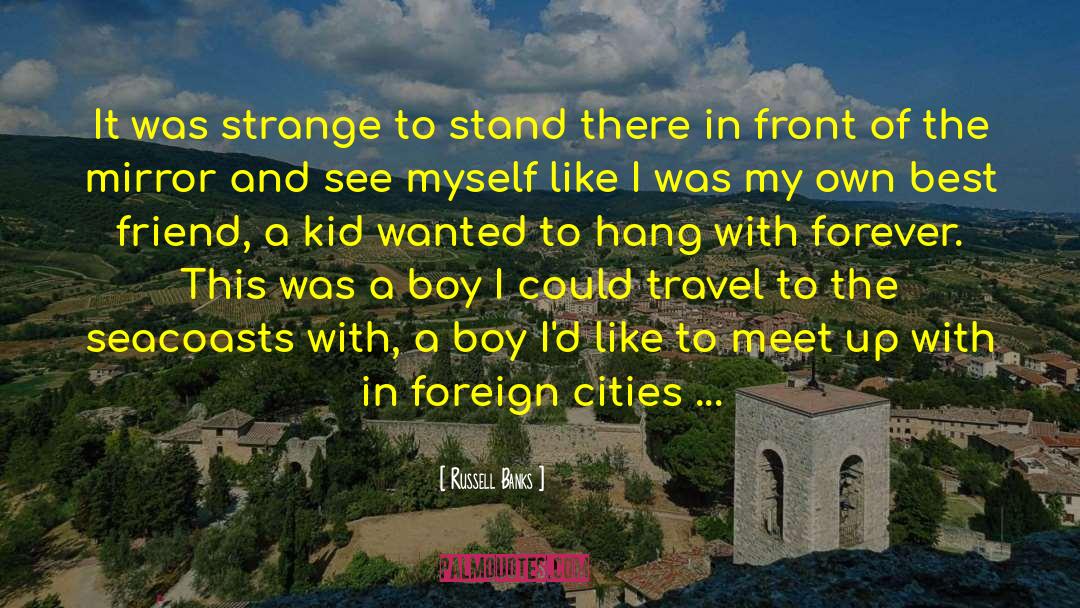 Foreign Cities quotes by Russell Banks
