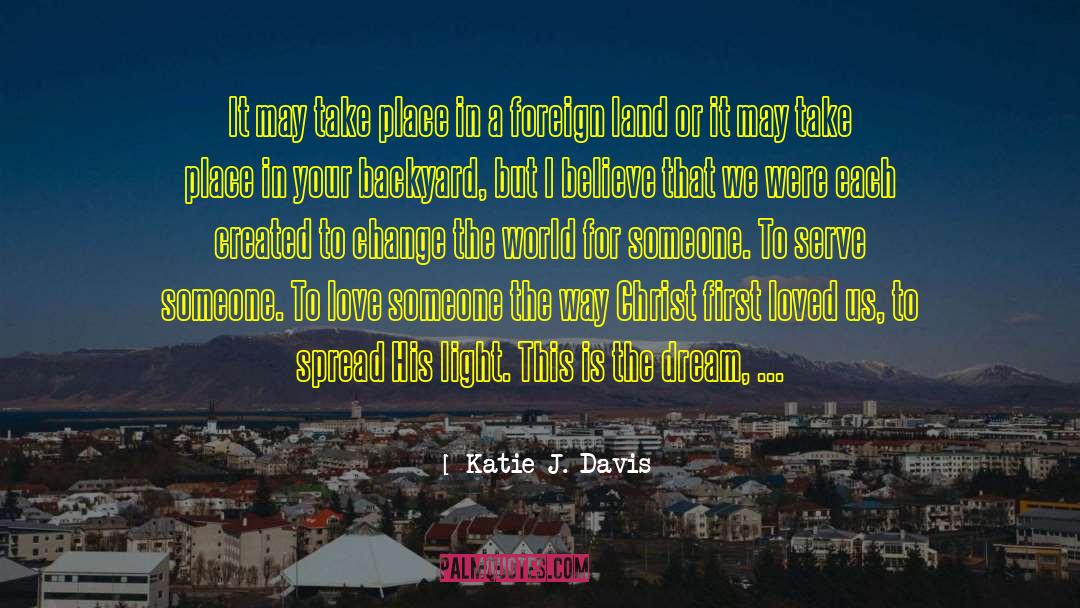 Foreign Climes quotes by Katie J. Davis