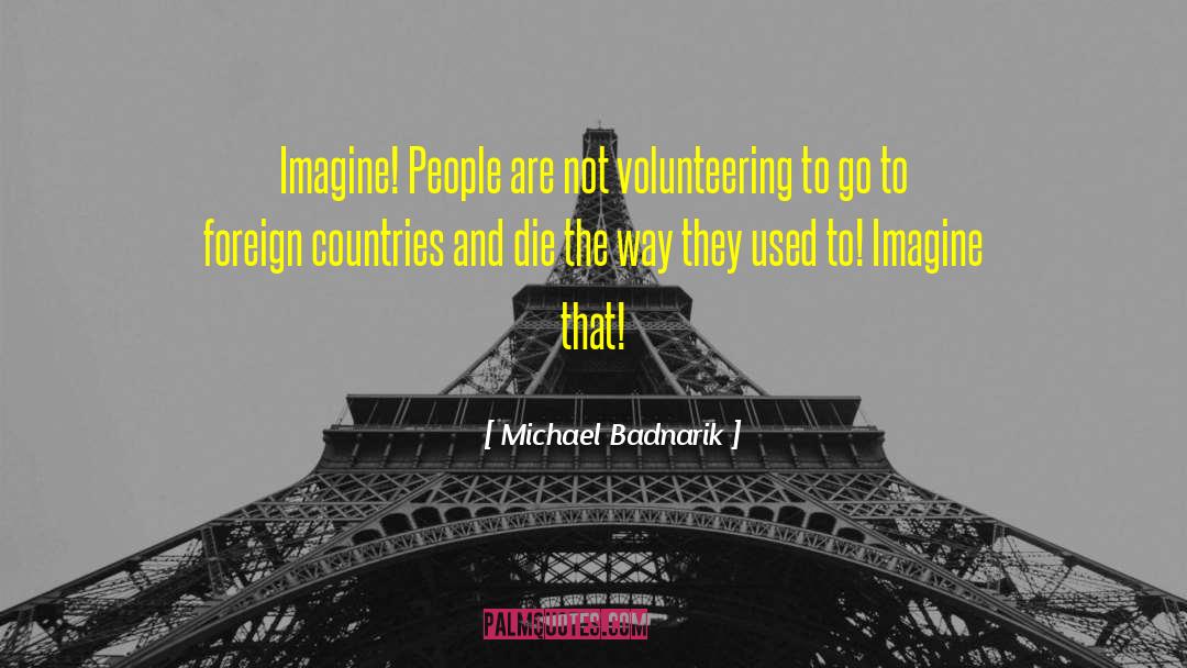 Foreign Countries quotes by Michael Badnarik