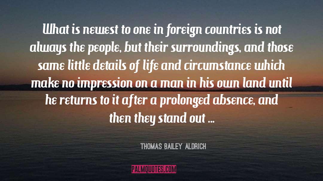 Foreign Countries quotes by Thomas Bailey Aldrich