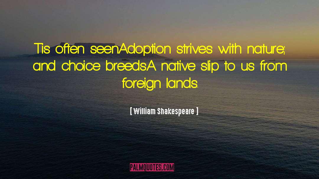 Foreign Lands quotes by William Shakespeare