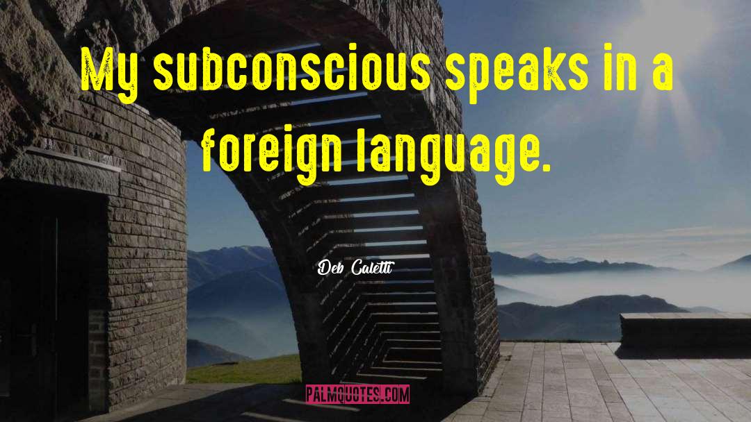Foreign Language quotes by Deb Caletti