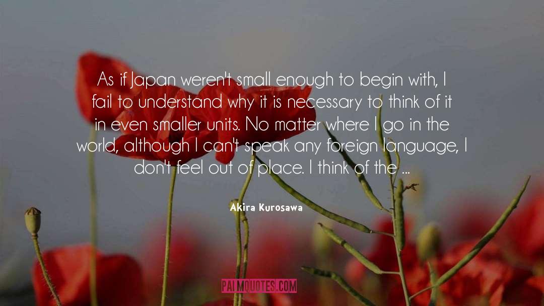 Foreign Language quotes by Akira Kurosawa