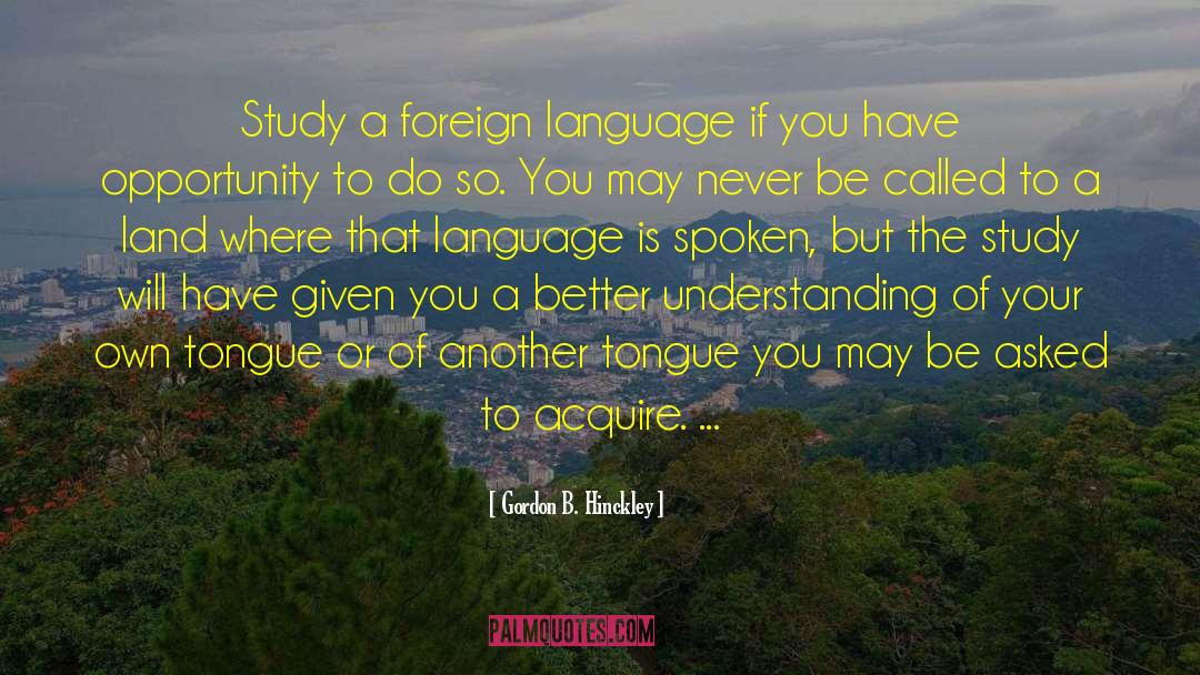 Foreign Language quotes by Gordon B. Hinckley