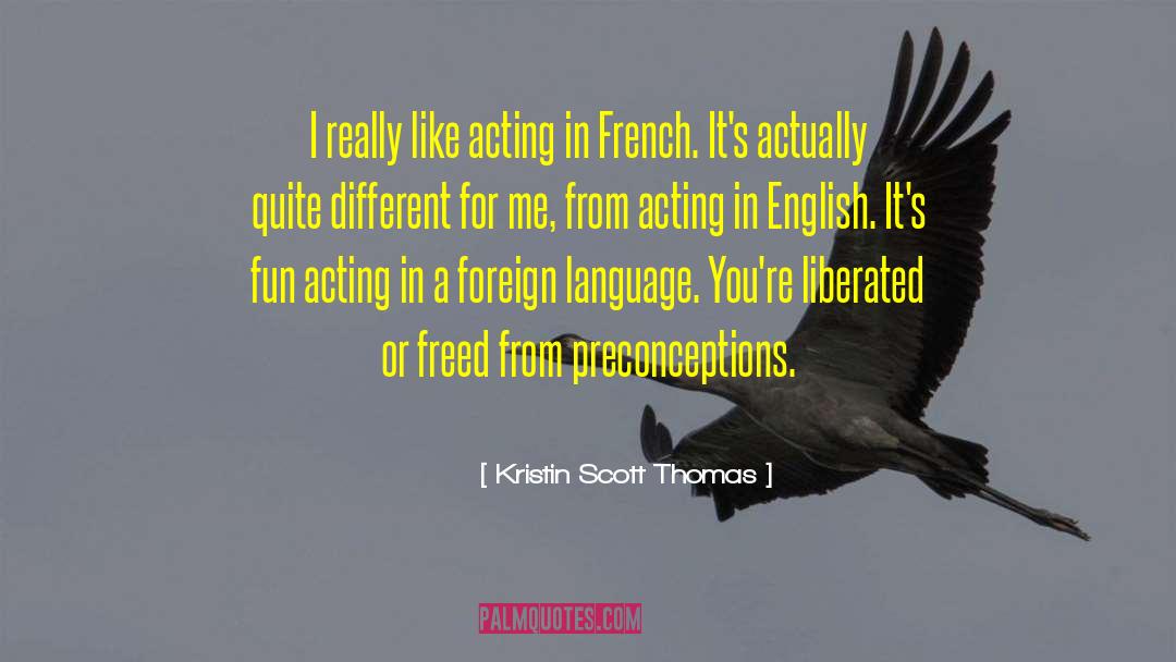 Foreign Language quotes by Kristin Scott Thomas