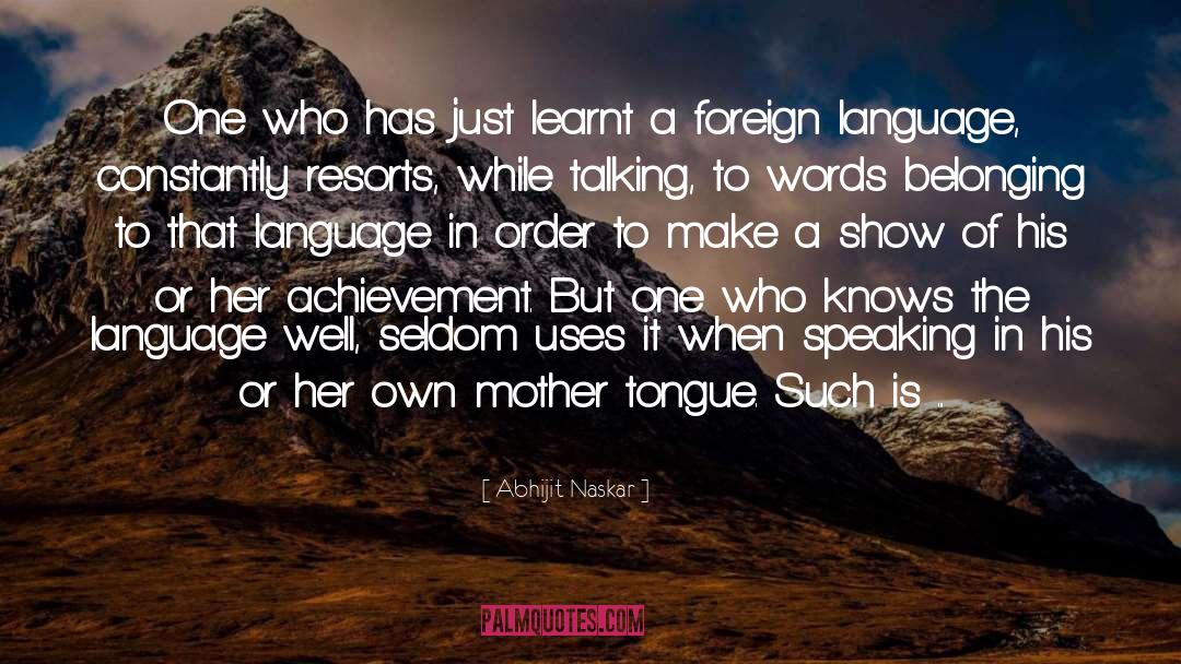 Foreign Language Study quotes by Abhijit Naskar