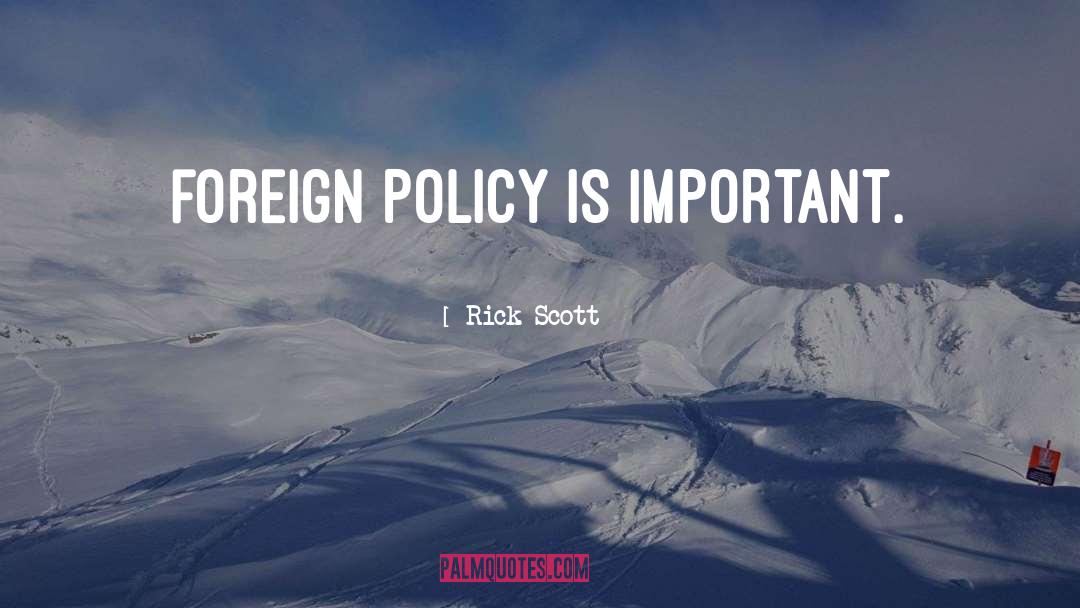 Foreign Policy quotes by Rick Scott