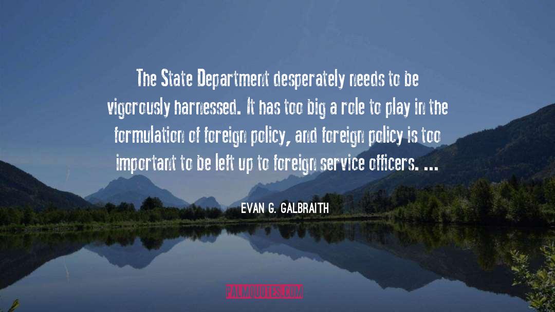 Foreign Service quotes by Evan G. Galbraith