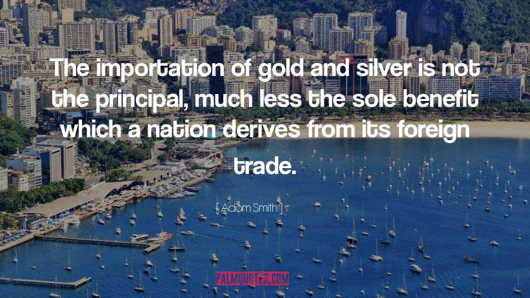 Foreign Trade quotes by Adam Smith