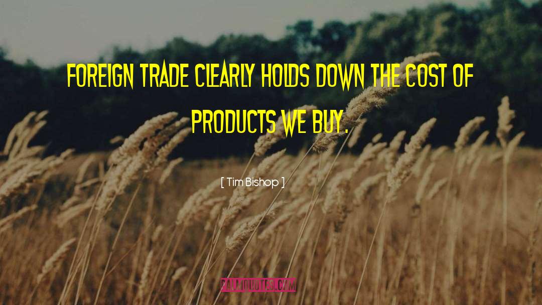 Foreign Trade quotes by Tim Bishop