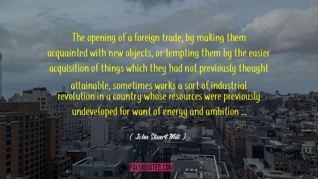Foreign Trade quotes by John Stuart Mill