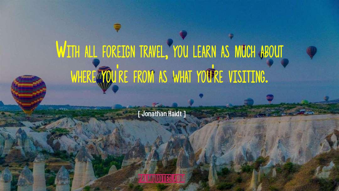 Foreign Travel quotes by Jonathan Haidt