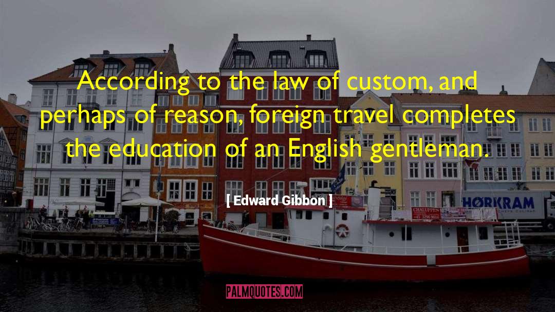 Foreign Travel quotes by Edward Gibbon