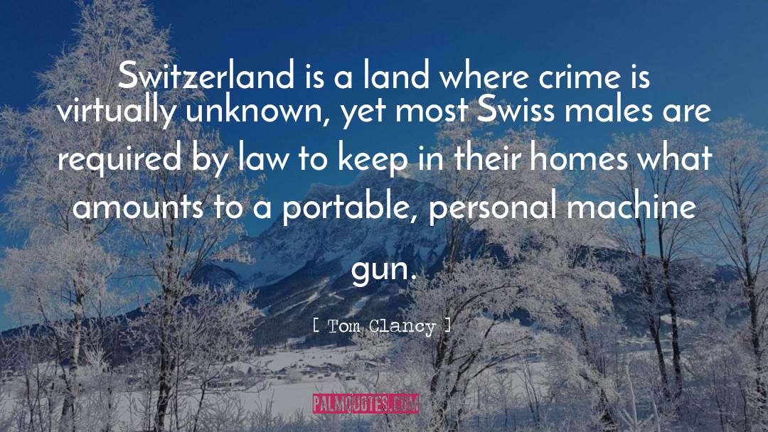 Foreigner In Switzerland quotes by Tom Clancy