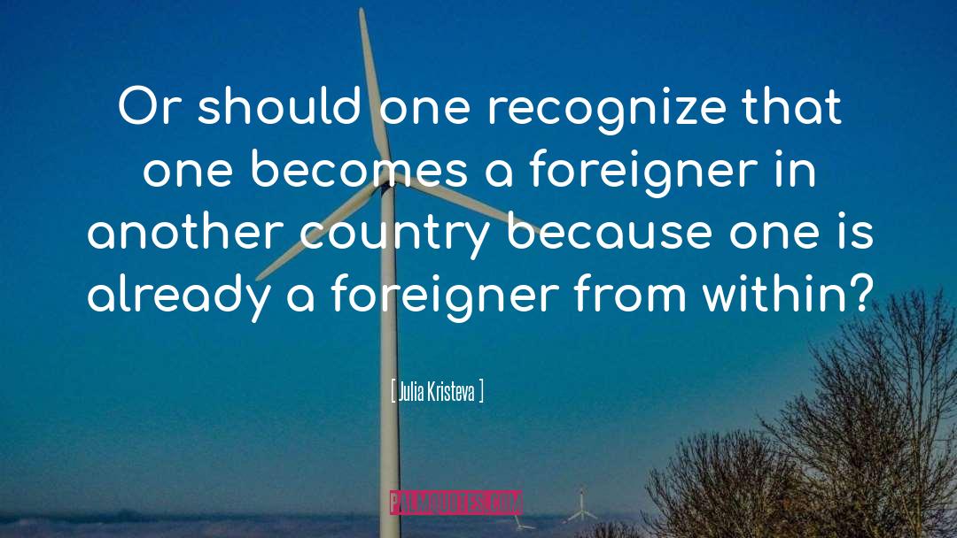 Foreigner quotes by Julia Kristeva