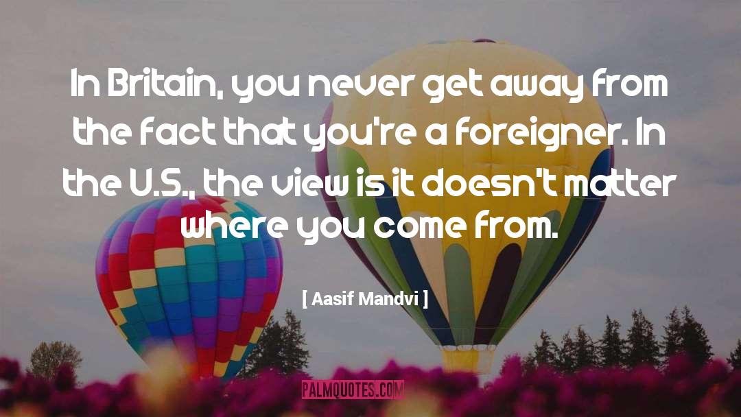 Foreigner quotes by Aasif Mandvi