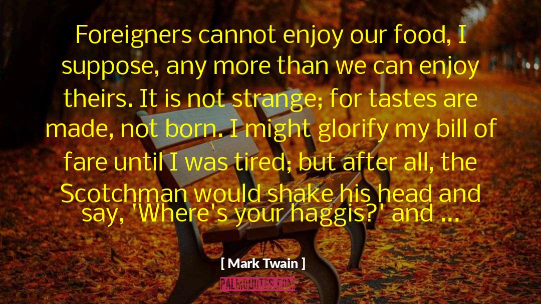 Foreigners quotes by Mark Twain