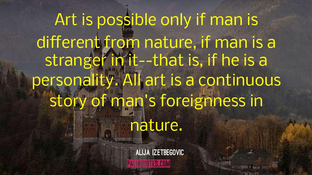 Foreignness quotes by Alija Izetbegovic