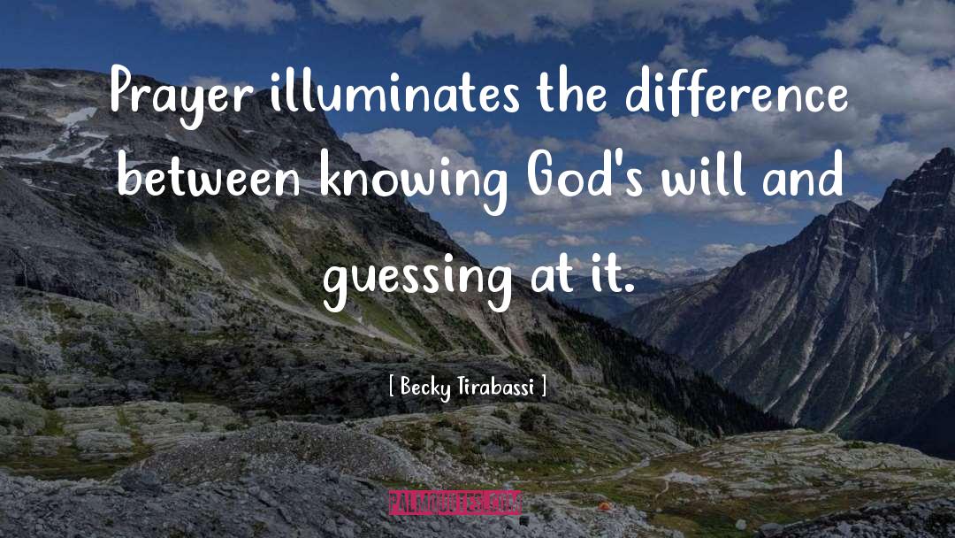 Foreknowledge Vs Gods Will quotes by Becky Tirabassi