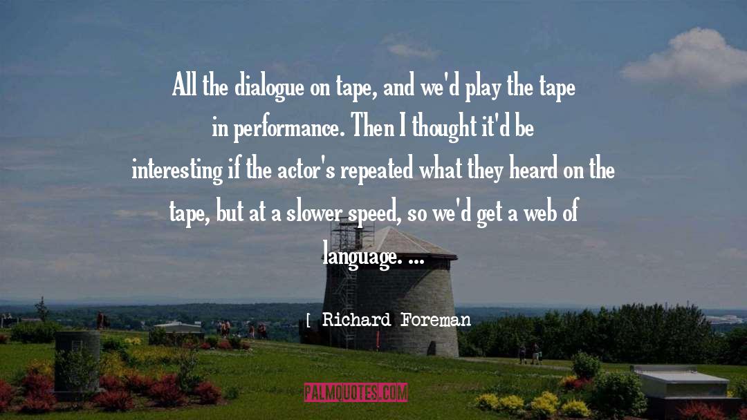 Foreman quotes by Richard Foreman
