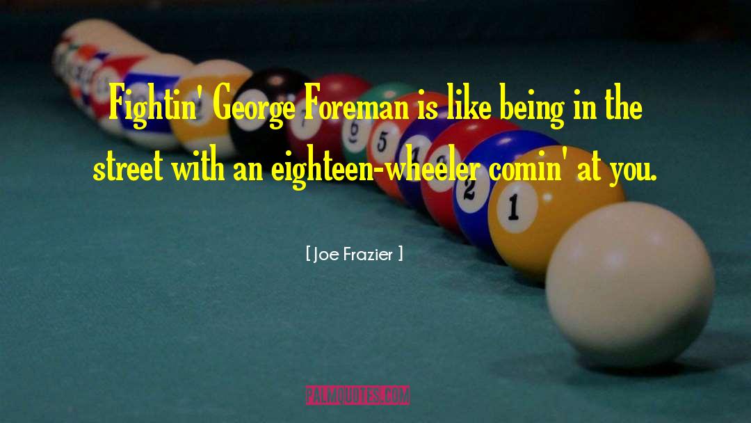 Foreman quotes by Joe Frazier