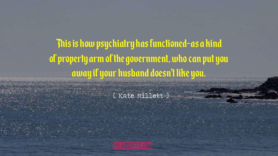 Forensic Psychiatry quotes by Kate Millett