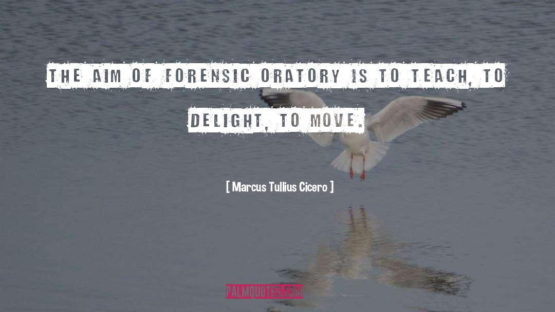 Forensics quotes by Marcus Tullius Cicero