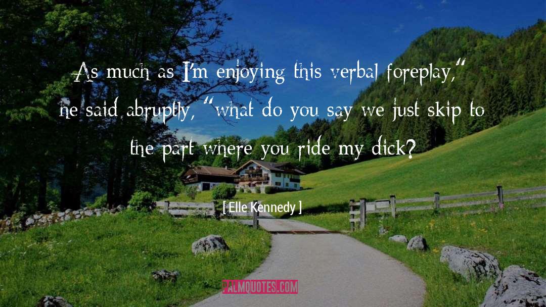 Foreplay quotes by Elle Kennedy