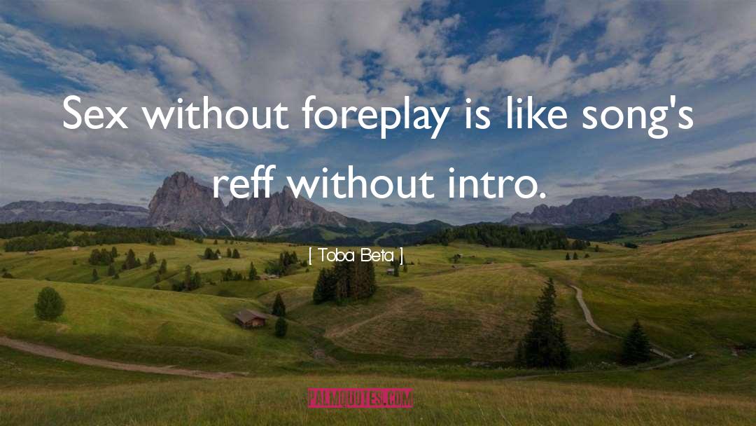 Foreplay quotes by Toba Beta