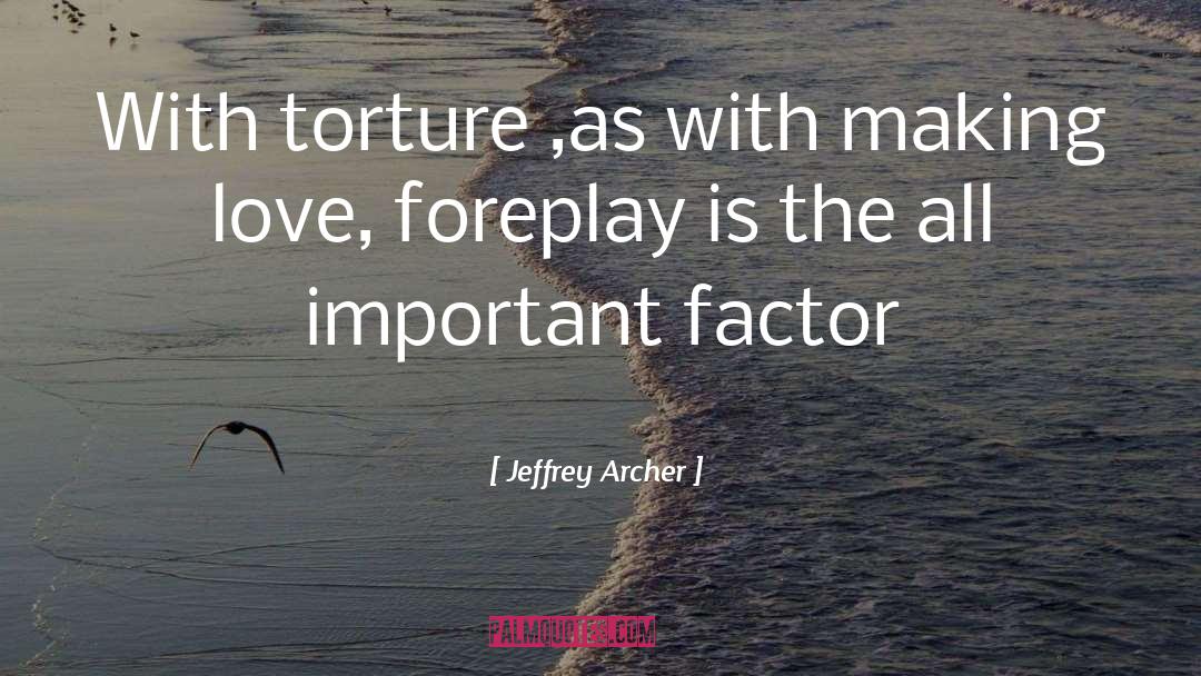 Foreplay quotes by Jeffrey Archer