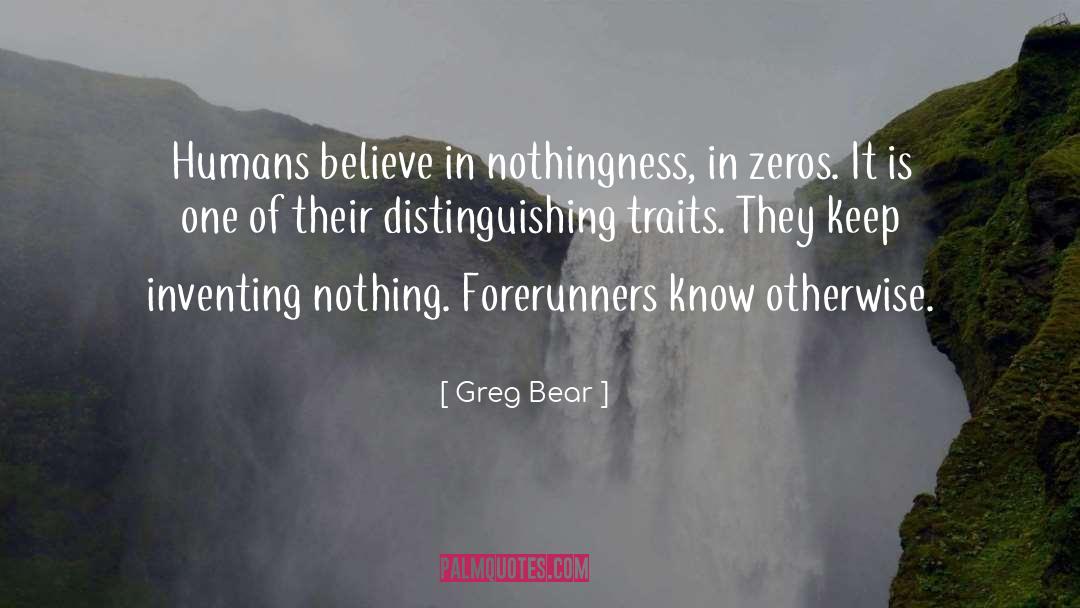 Forerunners quotes by Greg Bear