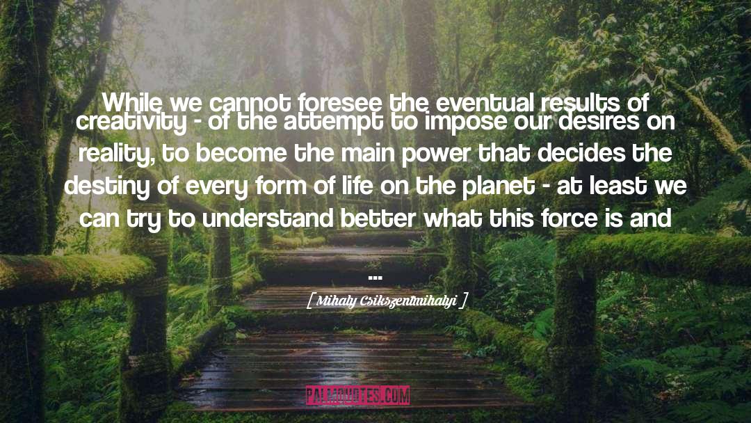 Foresee quotes by Mihaly Csikszentmihalyi