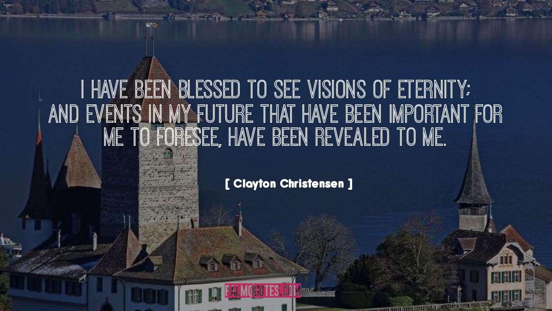 Foresee quotes by Clayton Christensen