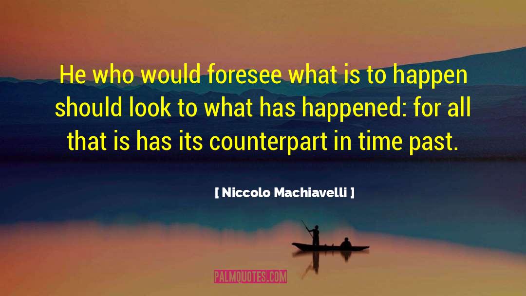 Foresee quotes by Niccolo Machiavelli