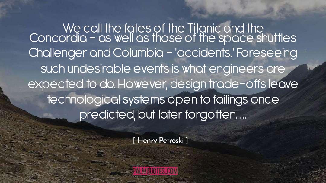 Foreseeing quotes by Henry Petroski