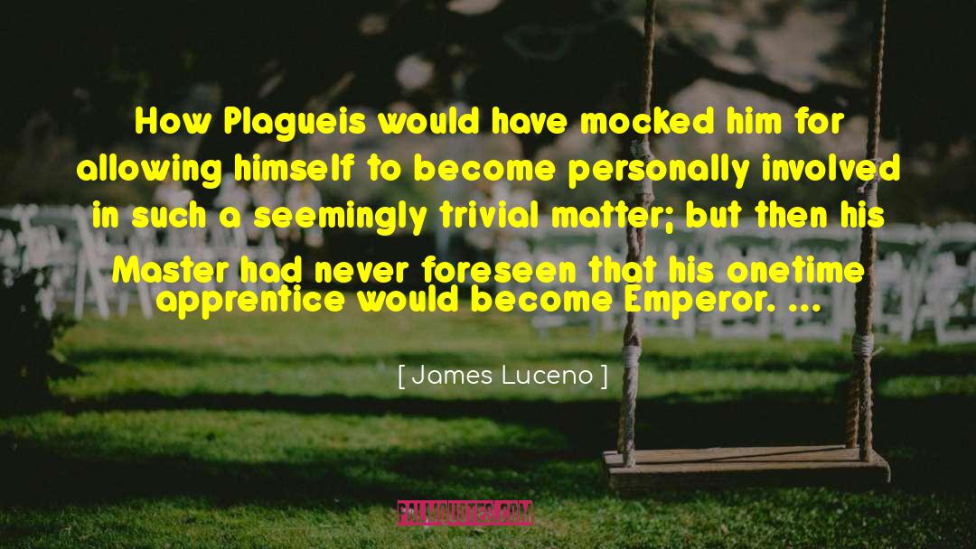 Foreseen quotes by James Luceno