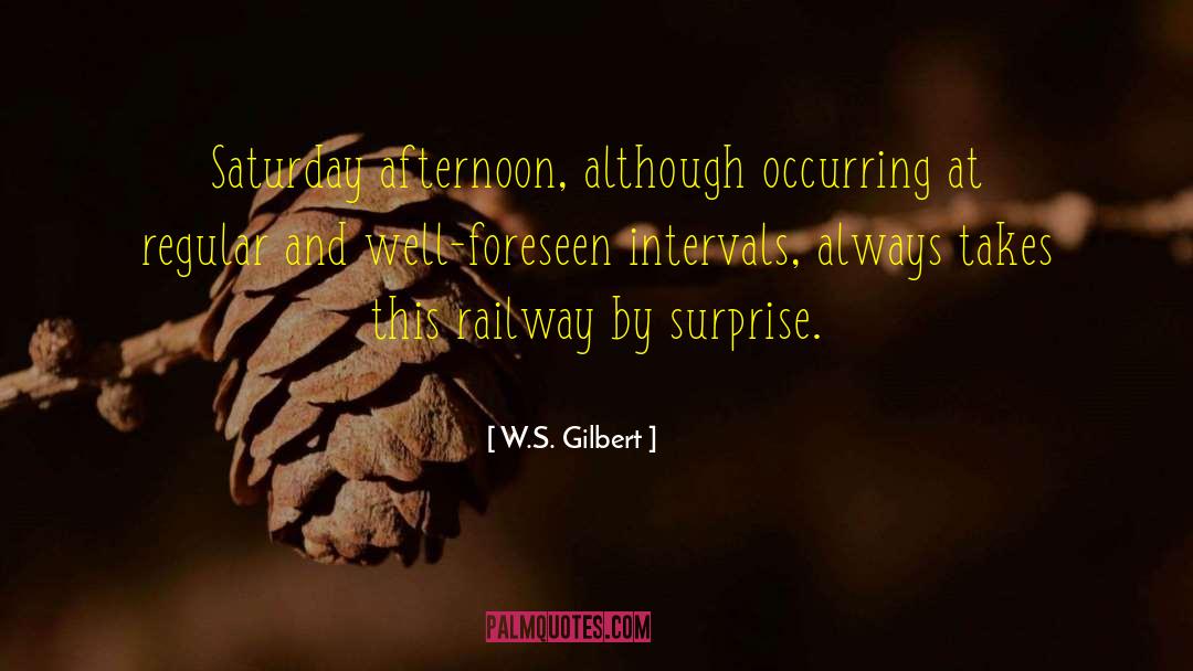 Foreseen quotes by W.S. Gilbert