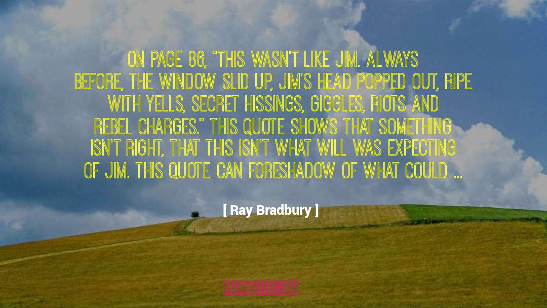 Foreshadow quotes by Ray Bradbury