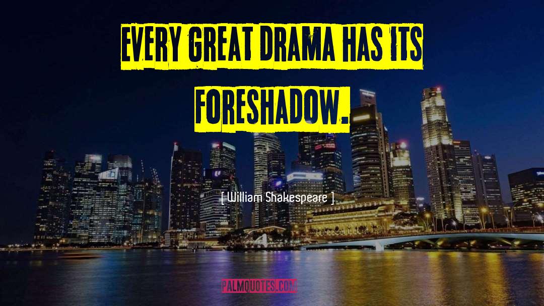 Foreshadow quotes by William Shakespeare