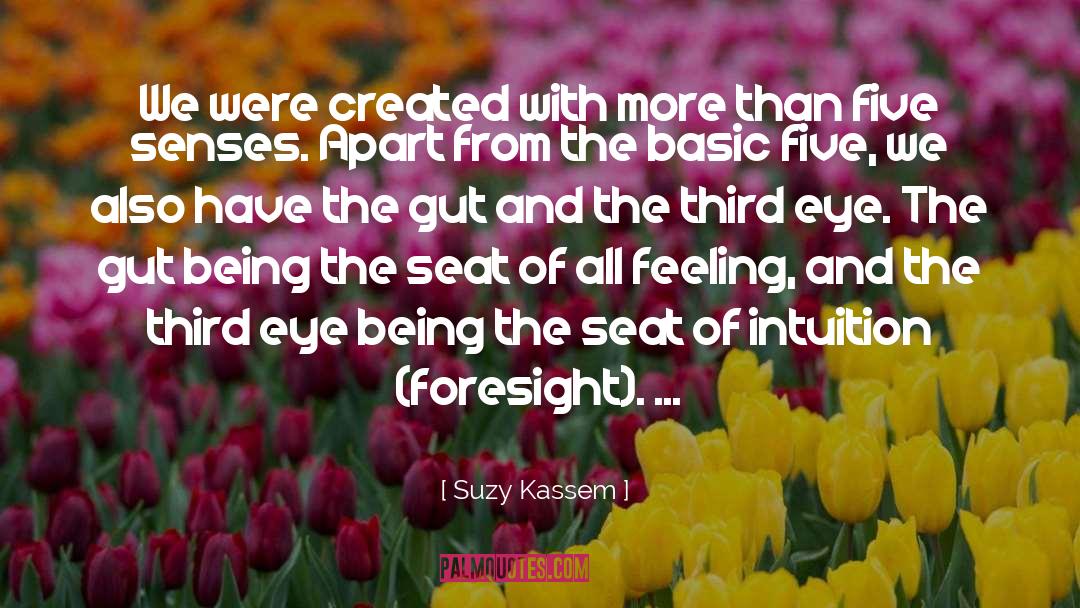 Foresight quotes by Suzy Kassem